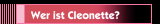Wer ist Cleonette?