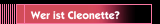 Wer ist Cleonette?